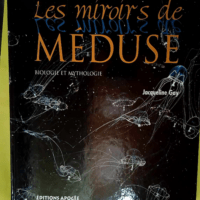 Les Miroirs de méduse – Biologie et my...