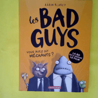 Les Bad Guys Tome 1 – Vous Avez Dit Mé...