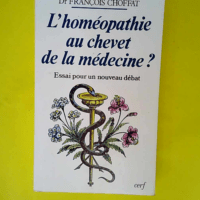 L homéopathie au chevet de la médecine ?  &...