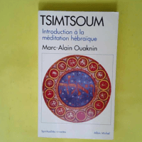 Tsimtsoum (Espaces Libres – Spiritualités Vivantes) Introduction à la méditation hébraïque  – Marc-Alain Ouaknin