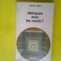 Dialogues avec les morts ? l expérience psyc...