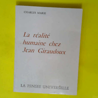 La Réalité humaine chez Jean Giraudoux  &#8...