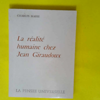 La Réalité humaine chez Jean Giraudoux  &#8...