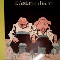 Le livre d or de l assiette au beurre tome i ...