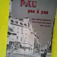 Pau pas a pas ses monuments son boulevard ses...