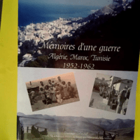 Mémoires d une guerre – Algérie Maroc...