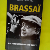 BRASSAÏ. Le promeneur de nuit  – Serge...