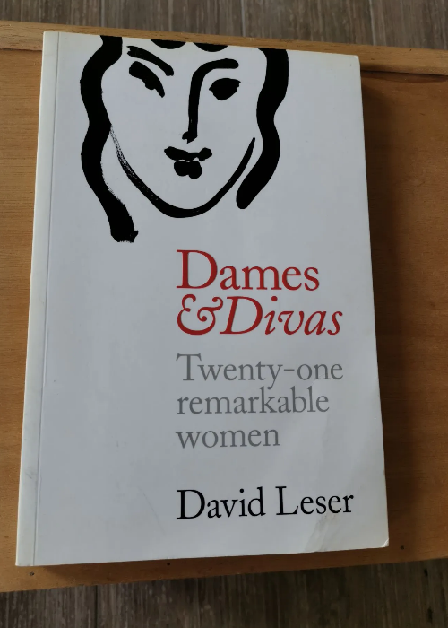 Dames & Divas – Twenty-One Remarkable Women – David Leser – Leser David