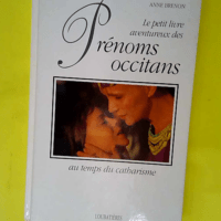 Le petit livre aventureux des prénoms occita...