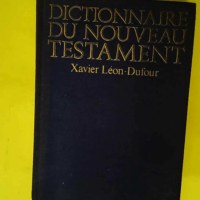 Dictionnaire du Nouveau Testament  – Xavier Léon-Dufour