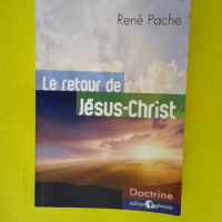 Le retour de Jésus-Christ  – Pache Rene