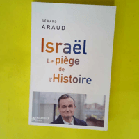 Israël – Le piège de l Histoire  &#82...