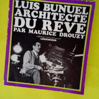 Luis Buñuel architecte du rêve  – Mau...