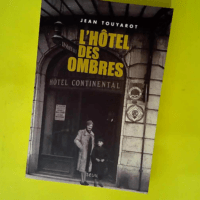 L Hôtel des ombres  – Jean Touyarot