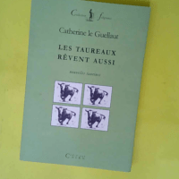 Les taureaux rêvent aussi  – Catherine...