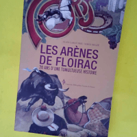 Les arènes de Floirac – 20 Ans D Une T...