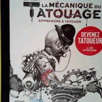 La Mécanique Du Tatouage – Tome 1 Appr...