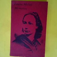 Mémoires de Louise Michel. écrits par elle-...