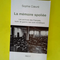 La mémoire spoliée – Les archives des...