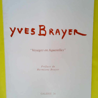 Yves Brayer – Voyages en aquarelles  &#...