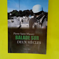 Balade sur deux siècles  – Pierre Sain...