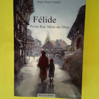 Félide Tome 1 – Petite Rue Mère-De-Di...