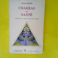 Chakras et santé – La médecine tantri...