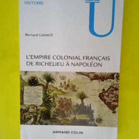 L Empire colonial français – De Richel...