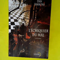 L echiquier du mal  – Dan Simmons