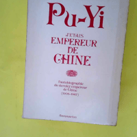 J étais empereur de Chine l autobiographie du dernier empereur – Traduit De L Allemand  – Pu-Yi