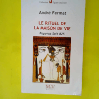 Le rituel de la maison de vie – Papyrus...