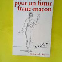 Guide pour un futur franc-maçon  – Log...