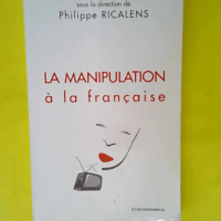 Manipulation a la francaise (la)  – Phi...