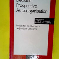 Décision prospective auto-organisation. Mél...