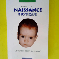 Pour une naissance biotique – Une autre...