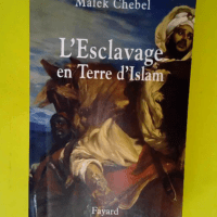 L esclavage En Terre D islam – Un Tabou...