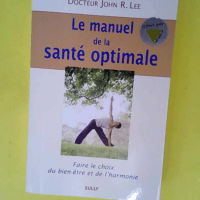 Le manuel de la santé optimale – Faire...