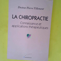 La Chiropractie – Connaissance et appli...