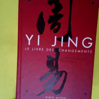 Yi Jing. Le livre des changements  – Pi...