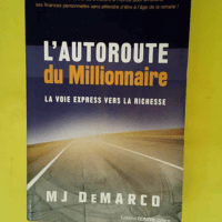 L autoroute du millionnaire – La voie e...