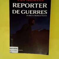 Reporter De Guerres  – Yan Morvan