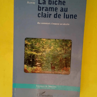 La biche brame au clair de lune – Ou co...