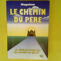 Le Chemin Du Père. La Véritable Révélatio...