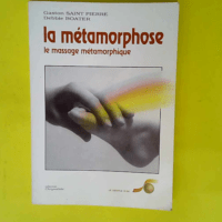 La métamorphose – Le massage métamorphique  – Gaston Saint Pierre