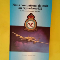 Nous Combattons De Nuit Au Squadron 622 &#821...