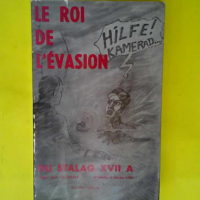 Le roi de l évasion du Stalag XVII A  &#8211...