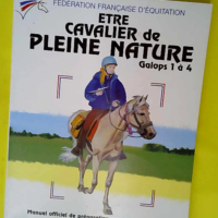 Etre cavalier de pleine nature galops 1 à 4 ...