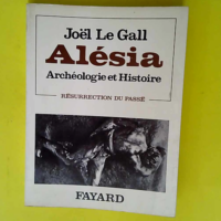 Alesia Archeologie Et Histoire  – Le Ga...