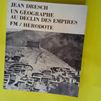 Un géographe au déclin des empires  –...