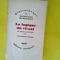 La logique du vivant – Une histoire de ...